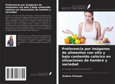 Couverture de Preferencia por imágenes de alimentos con alto y bajo contenido calórico en situaciones de hambre y saciedad