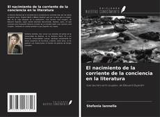 Borítókép a  El nacimiento de la corriente de la conciencia en la literatura - hoz