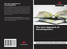 Borítókép a  The Core Approach of Sociolinguistics - hoz