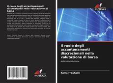 Buchcover von Il ruolo degli accantonamenti discrezionali nella valutazione di borsa
