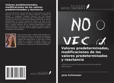 Buchcover von Valores predeterminados, modificaciones de los valores predeterminados y reactancia