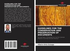 Bookcover of GUIDELINES FOR THE CONSERVATION AND PRESERVATION OF DOCUMENTS