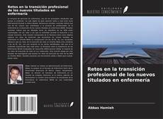 Capa do livro de Retos en la transición profesional de los nuevos titulados en enfermería 