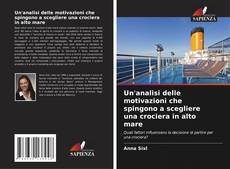 Copertina di Un'analisi delle motivazioni che spingono a scegliere una crociera in alto mare