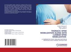 Portada del libro de THORACIC SPINE MOBILIZATION ALONG WITH LUMBAR SPINE MOBILIZATION