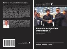 Copertina di Bono de integración internacional