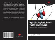 Bookcover of Ab initio Study of Heusler Alloys for Advanced Embedded Systems