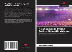 Bookcover of Neighborhoods United Against Domestic Violence