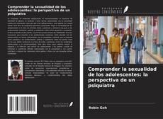 Couverture de Comprender la sexualidad de los adolescentes: la perspectiva de un psiquiatra