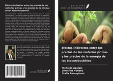 Buchcover von Efectos indirectos entre los precios de las materias primas y los precios de la energía de los biocombustibles