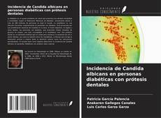 Buchcover von Incidencia de Candida albicans en personas diabéticas con prótesis dentales