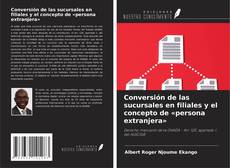 Conversión de las sucursales en filiales y el concepto de «persona extranjera» kitap kapağı