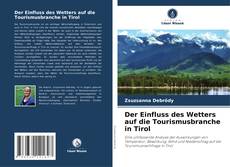 Copertina di Der Einfluss des Wetters auf die Tourismusbranche in Tirol