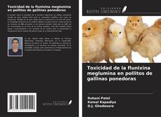 Couverture de Toxicidad de la flunixina meglumina en pollitos de gallinas ponedoras