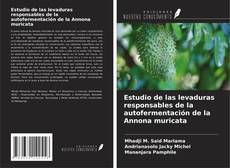Estudio de las levaduras responsables de la autofermentación de la Annona muricata kitap kapağı