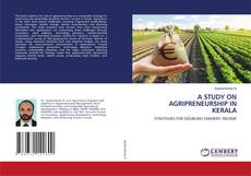 Portada del libro de A STUDY ON AGRIPRENEURSHIP IN KERALA