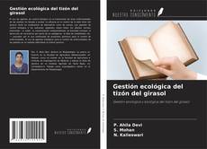 Capa do livro de Gestión ecológica del tizón del girasol 