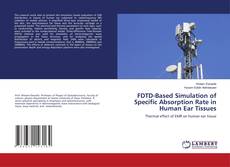 Copertina di FDTD-Based Simulation of Specific Absorption Rate in Human Ear Tissues