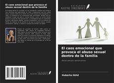 El caos emocional que provoca el abuso sexual dentro de la familia kitap kapağı