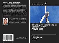 Capa do livro de Diseño y fabricación de un aerogenerador Arquímedes 