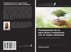 Bookcover of Fundamentos de la agricultura respetuosa con el medio ambiente