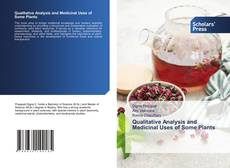 Copertina di Qualitative Analysis and Medicinal Uses of Some Plants
