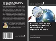 Обложка Películas finas de doble función para mejorar la durabilidad de la superficie del vidrio