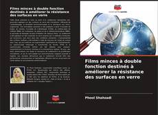 Portada del libro de Films minces à double fonction destinés à améliorer la résistance des surfaces en verre