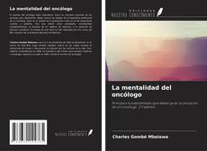 Bookcover of La mentalidad del oncólogo
