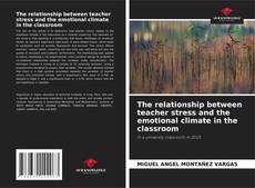 Borítókép a  The relationship between teacher stress and the emotional climate in the classroom - hoz