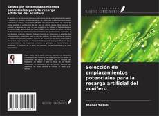 Copertina di Selección de emplazamientos potenciales para la recarga artificial del acuífero