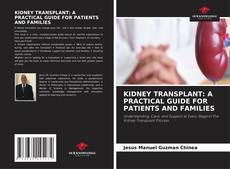 Borítókép a  KIDNEY TRANSPLANT: A PRACTICAL GUIDE FOR PATIENTS AND FAMILIES - hoz