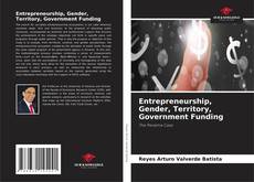 Borítókép a  Entrepreneurship, Gender, Territory, Government Funding - hoz