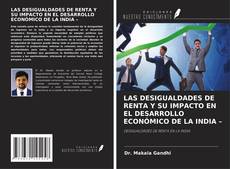 Capa do livro de LAS DESIGUALDADES DE RENTA Y SU IMPACTO EN EL DESARROLLO ECONÓMICO DE LA INDIA – 