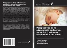 Capa do livro de Perspectivas de la odontología pediátrica sobre los trastornos respiratorios del sueño 