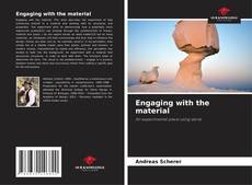 Borítókép a  Engaging with the material - hoz