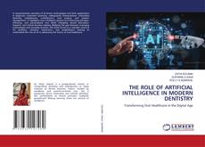 THE ROLE OF ARTIFICIAL INTELLIGENCE IN MODERN DENTISTRY的封面