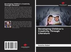 Bookcover of Developing Children’s Creativity Through Literature