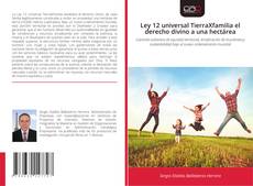 Portada del libro de Ley 12 universal TierraXfamilia el derecho divino a una hectárea