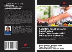 Bookcover of AgroBot: Fractions and Coordinates Polar Coordinates with Educational Robotics