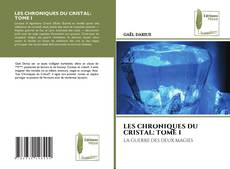 Bookcover of LES CHRONIQUES DU CRISTAL: TOME I
