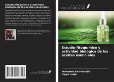 Buchcover von Estudio fitoquímico y actividad biológica de los aceites esenciales