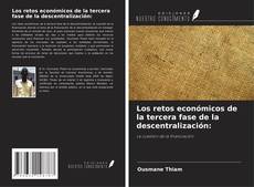 Couverture de Los retos económicos de la tercera fase de la descentralización: