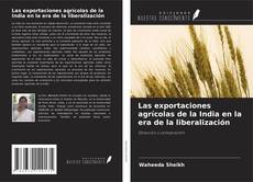 Borítókép a  Las exportaciones agrícolas de la India en la era de la liberalización - hoz
