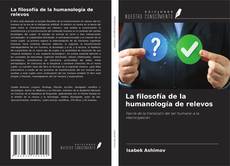 Bookcover of La filosofía de la humanología de relevos