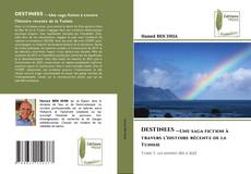 Bookcover of DESTINEES …Une saga fiction à travers l’histoire récente de la Tunisie