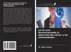 Copertina di La IA cura: Revolucionando la detección del cáncer y las enfermedades