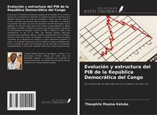 Couverture de Evolución y estructura del PIB de la República Democrática del Congo