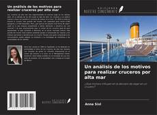 Couverture de Un análisis de los motivos para realizar cruceros por alta mar