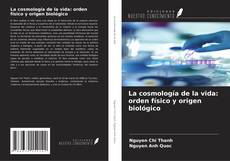 Buchcover von La cosmología de la vida: orden físico y origen biológico